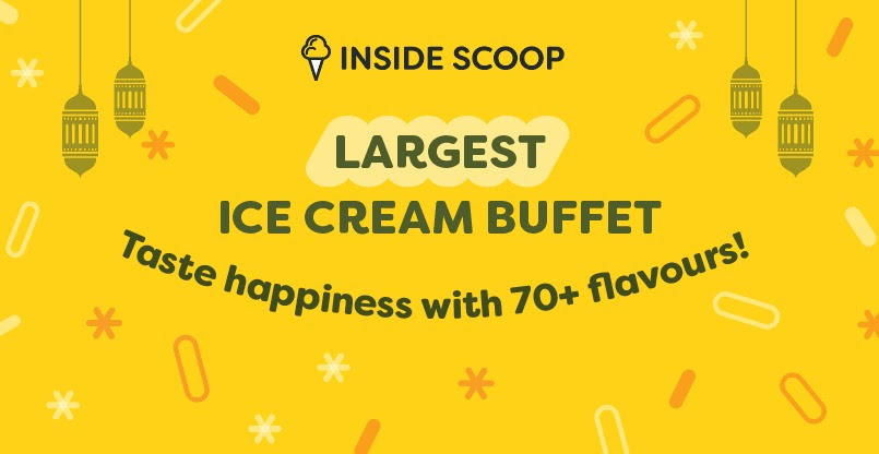 Inside Scoop Ramadan 2024 Ice Cream Buffet: Experience the Ultimate Celebration | Grab Early Bird Tickets Now!
