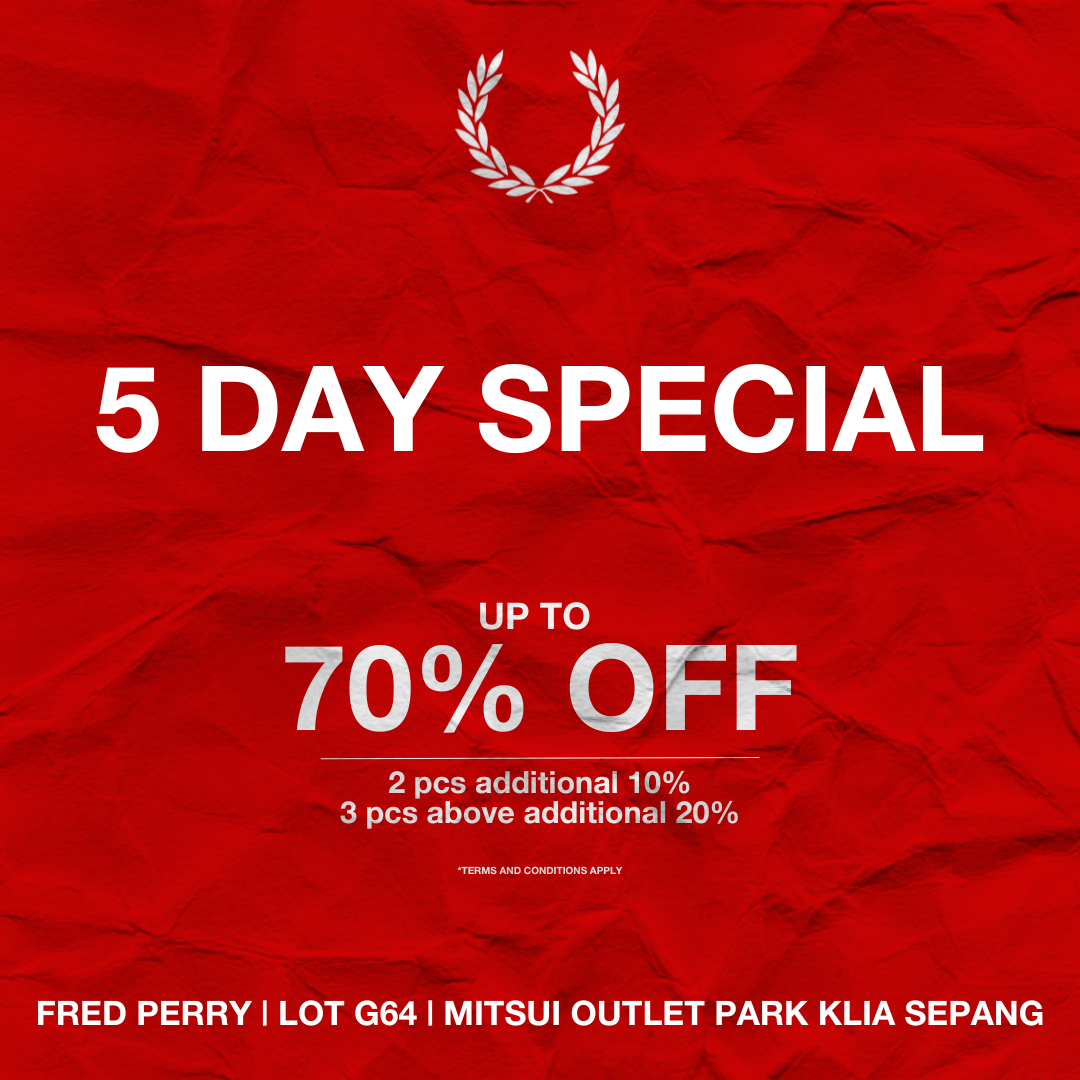 5 DAY SPECIAL AT FRED PERRY MITSUI OUTLET PARK