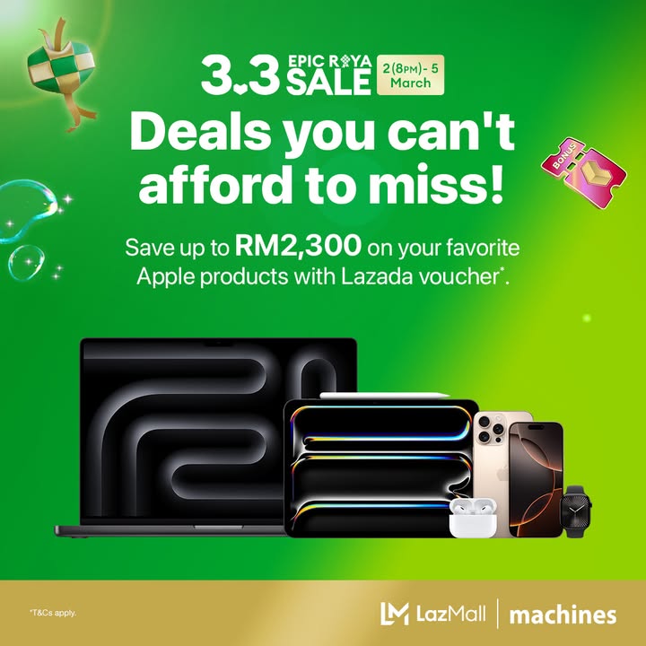 Lazada Epic Raya 3.3 Sale: Save Up to RM2,300 on Apple Products at Machines!