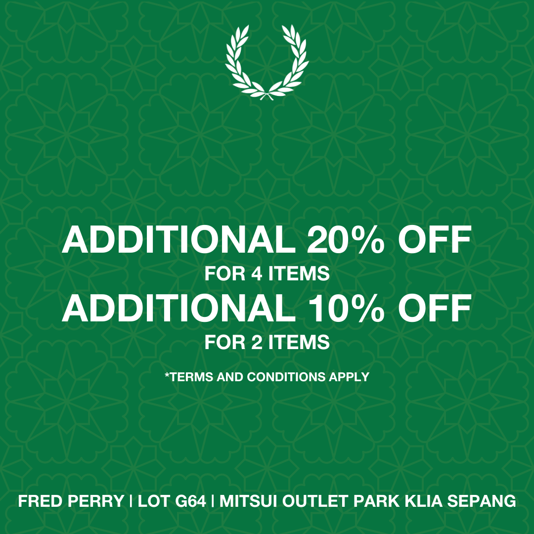 RAYA AT FRED PERRY MITSUI OUTLET PARK, SEPANG. UP TO 70% OFF